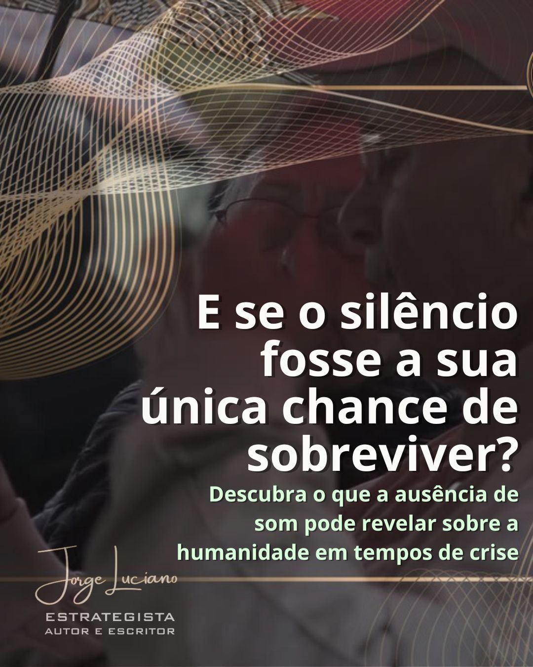 O Silêncio: O que a falta de som revela sobre a humanidade e a sobrevivência